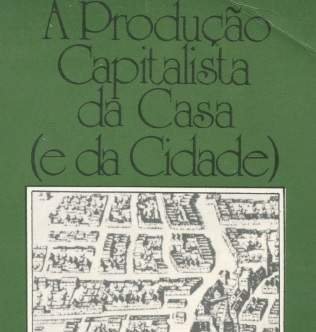 A produção capitalista da Casa e da Cidade